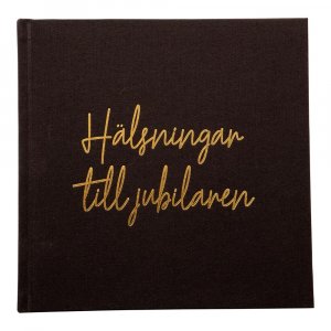 Gästbok - Hälsningar till jubilaren